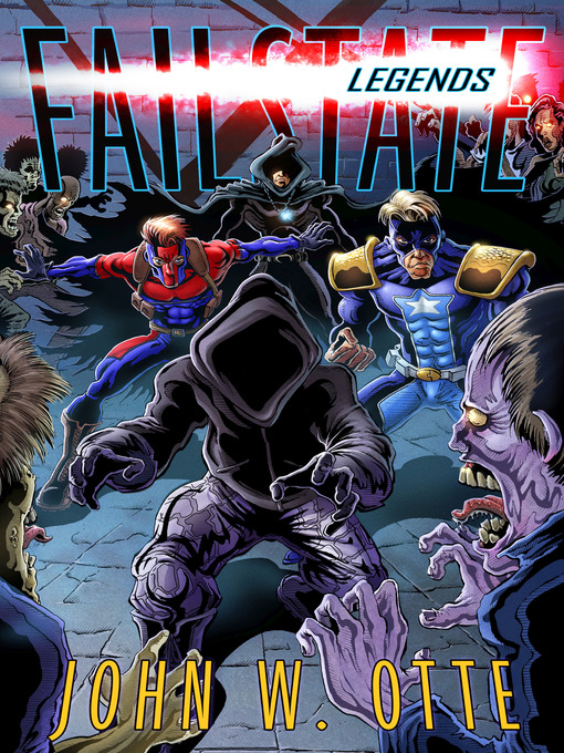 Title details for Failstate: Legends by John W. Otte - Available
